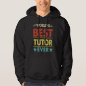 World's Best Tutor Ever  1 Hoodie (Voorkant)