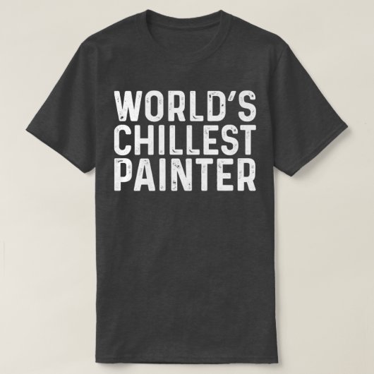 Worlds Chillest Painter T-shirt (Design voorkant)