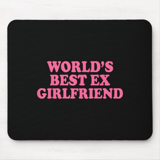 World's Ex Girlfriend Funny Ex Gf Women Girls Brea Muismat (Voorkant)