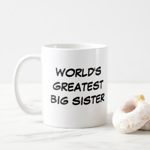 'World's Greatest Big Sister'-Mok Koffiemok