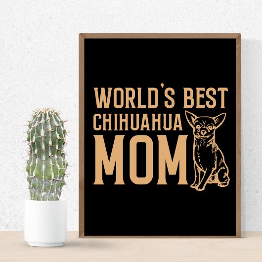 Worlds Greatest Chihuahua Mam Poster