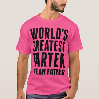 Worlds Greatest Farter Ik bedoel Vadergezin T-shirt