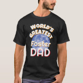 Worlds Greatest Foster Dad T-shirt (Voorkant)