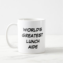 'World's Greatest Lunch Aide'-Mok Koffiemok