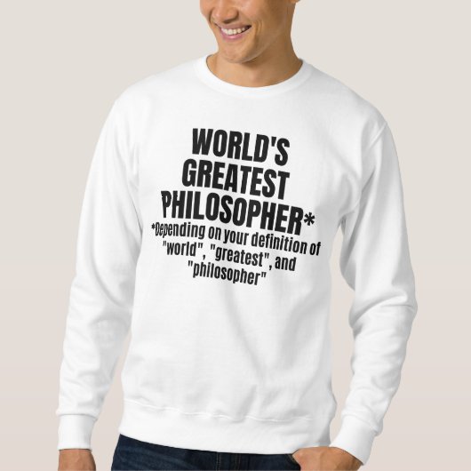 World's Greatest Philosopher Funny Philosophy T-Sh Trui (Voorkant)