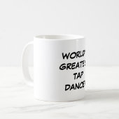 'World's Greatest Tap Dancer'-Mok Koffiemok (Voorkant links)