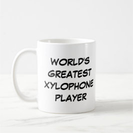 'World's Greatest Xylophone Player'-Mok Koffiemok
