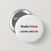 Worlds Hottest Directeur Verlichting Ronde Button 5,7 Cm (Voorkant /achterkant)