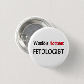 Worlds Hottest Fetologist Ronde Button 3,2 Cm (Voorkant /achterkant)
