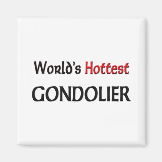 Worlds Hottest Gondolier Magneet (Voorkant)