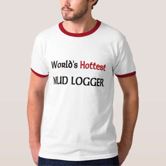 Worlds Hottest Mud Logger T-shirt (Voorkant)