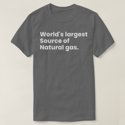 Worlds Largest Source Of Natural Gas 21 T-shirt (Design voorkant)