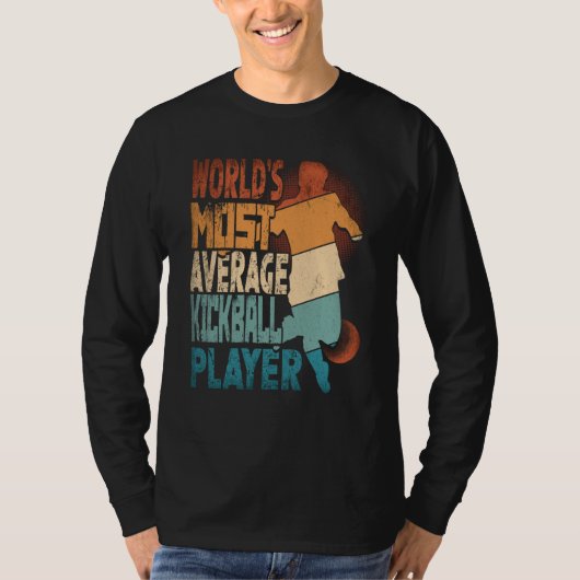 World's Most Average Kickball Player Kickballer T-shirt (Voorkant)