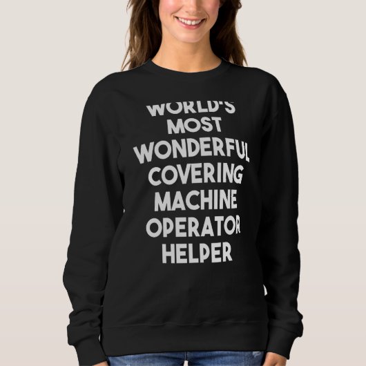 World's Most Wonderful Covering Machine Operator H Trui (Voorkant)