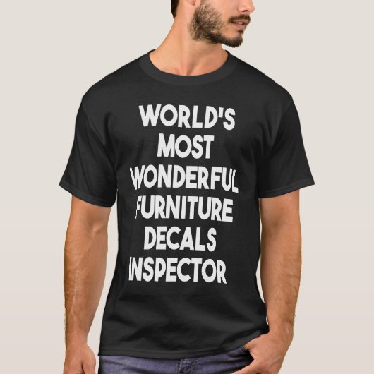 World's Most Wonderful Furniture Decals Inspector T-shirt (Voorkant)