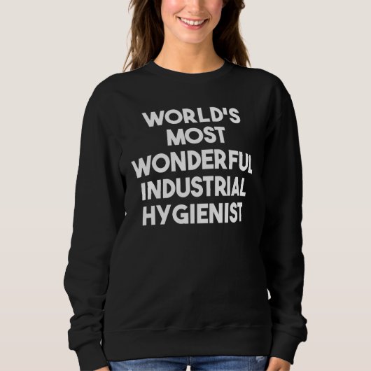 World's Most Wonderful Industrial Hygienist Trui (Voorkant)