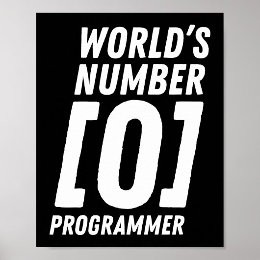 World's Number 0 Programmer Coding Poster (Voorkant)