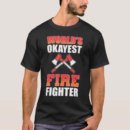 Worlds Okayes brandweerman brandbestrijding T-shirt (Voorkant)