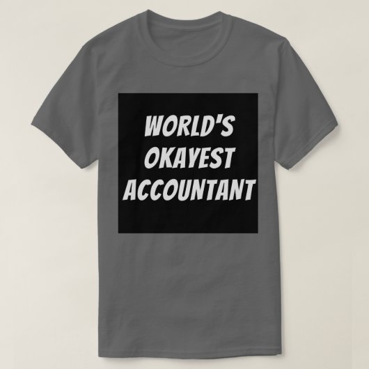 Worlds okayest account 3 t-shirt (Design voorkant)