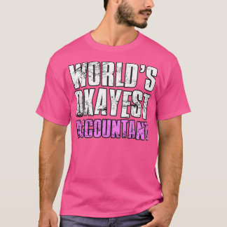 Worlds Okayest Accountant 11 T-shirt