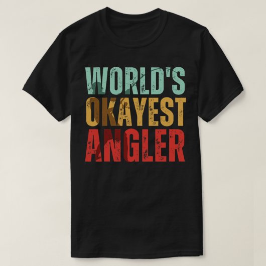 Worlds Okayest Angler Angler Fishman T-shirt (Design voorkant)