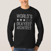 Worlds Okayest Architect  Architect 1 T-shirt (Voorkant)