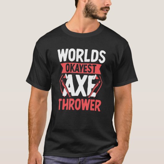 Worlds Okayest Ax Thrower T-shirt (Voorkant)
