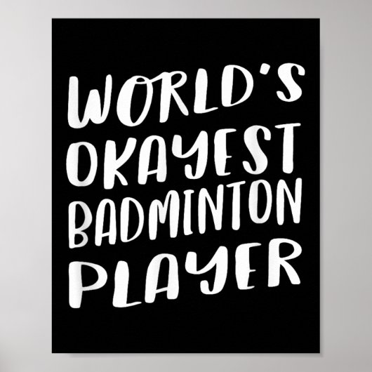 Worlds Okayest Badminton Player Funny Best Sport Poster (Voorkant)