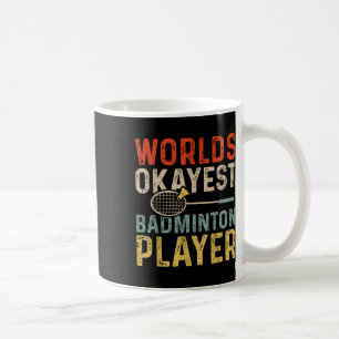 Worlds Okayest Badminton Player Retro Badminton Koffiemok