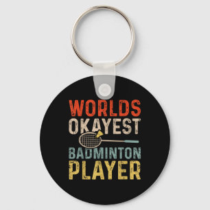 Worlds Okayest Badminton Player Retro Badminton Sleutelhanger