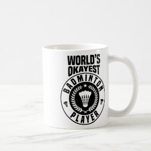 Worlds Okayest Badmintonspeler Crossminton Indoor Koffiemok