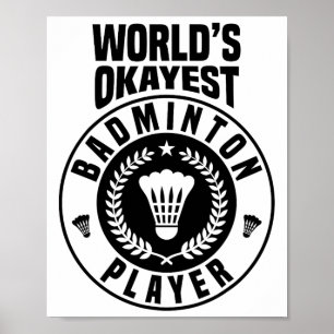 Worlds Okayest Badmintonspeler Crossminton Indoor Poster