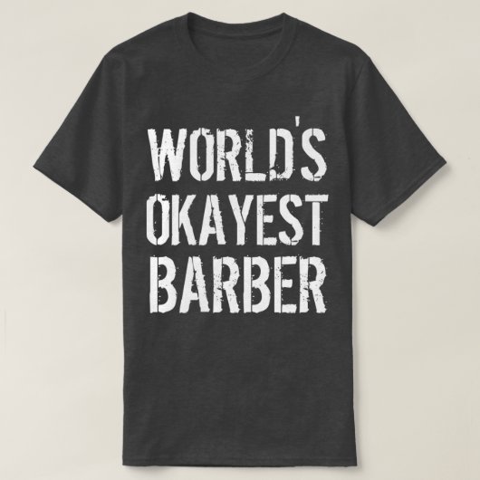 Worlds okayest barber 1 t-shirt (Design voorkant)