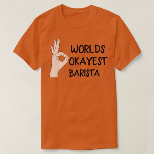 Worlds Okayest Barista 3 T-shirt (Design voorkant)