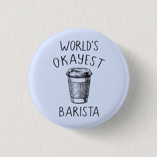World's Okayest Barista - Flair Pin Button (Voorkant)