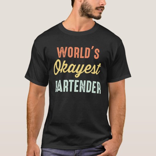 World's Okayest Bartender Funny T-shirt (Voorkant)