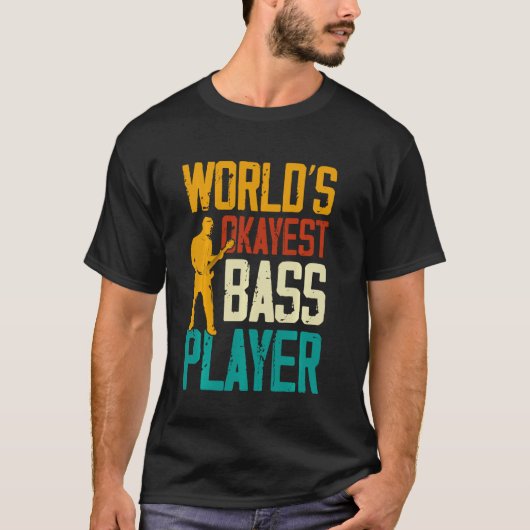 Worlds Okayest Bass Player Musician Guitar T-shirt (Voorkant)