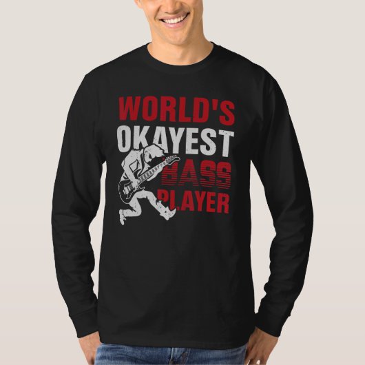 World's Okayest Bass Player T-shirt (Voorkant)