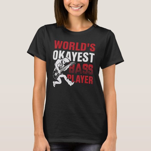 World's Okayest Bass Player T-shirt (Voorkant)