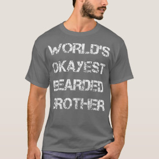 Worlds okayest bebaard broer t-shirt