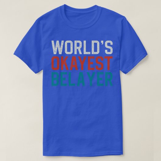 Worlds Okayest Belayer T-shirt (Design voorkant)