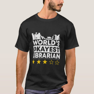 Worlds Okayest Bibliothecaris Openbare Bibliotheek T-shirt