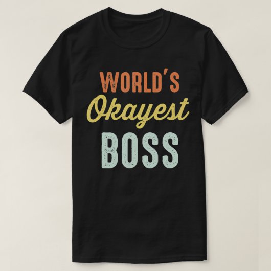 World's Okayest Boss Funny Retro  T-shirt (Design voorkant)