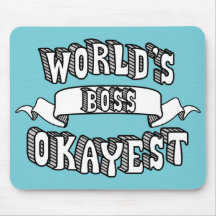 World's Okayest Boss Funny Text Mousepad