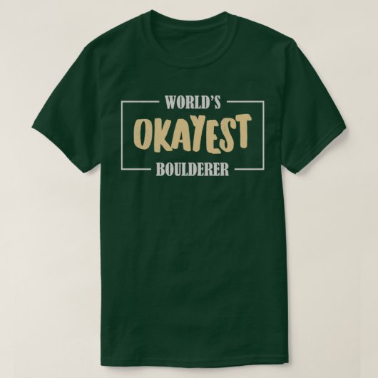 Worlds Okayest Boulderer T-shirt (Design voorkant)