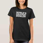 World's Okayest Bowler    Bowling T-shirt (Voorkant)
