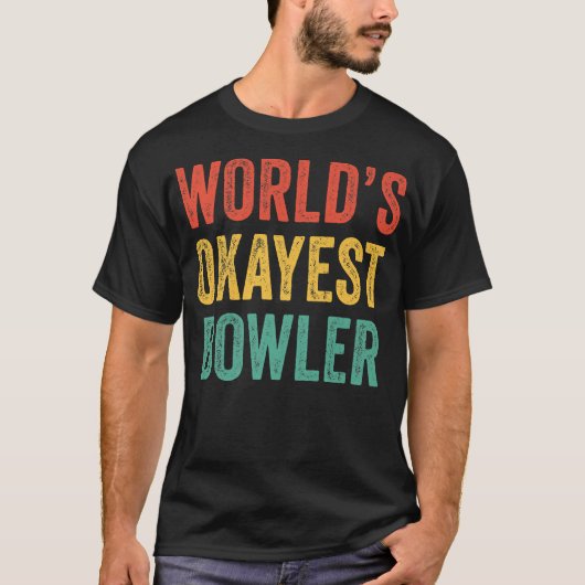 World's Okayest Bowler Funny Bowling  T-shirt (Voorkant)