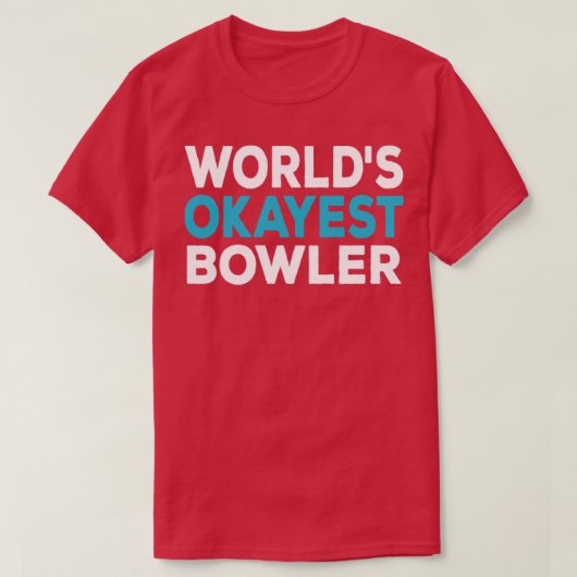 Worlds Okayest Bowler Shirt Funny Bowler Bowling (Design voorkant)