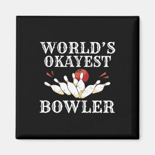 Worlds Okayest Bowler Team Bowler Magneet