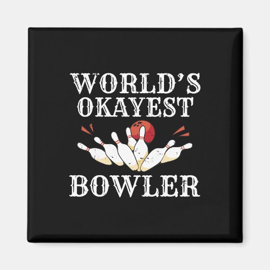 Worlds Okayest Bowler Team Bowler Magneet (Voorkant)